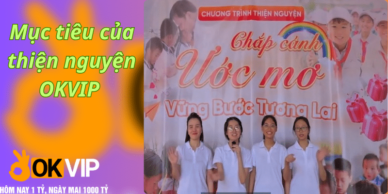 chắp cánh ước mơ - mục tiêu của okvip