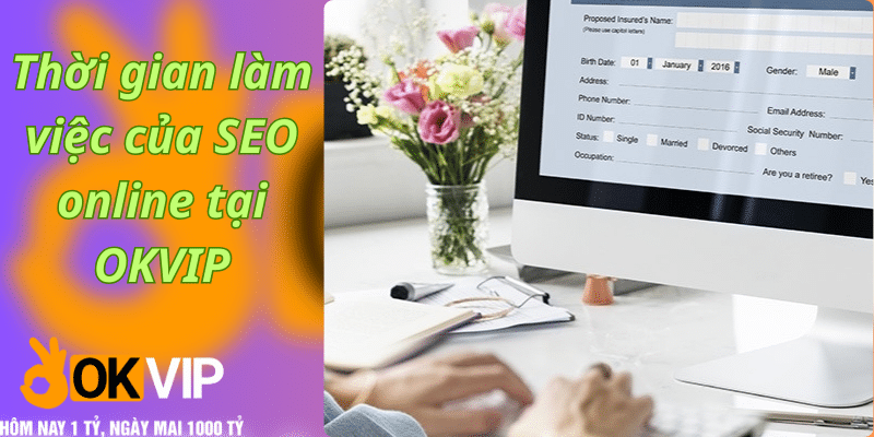 thời gian làm việc của SEO online tại okvip